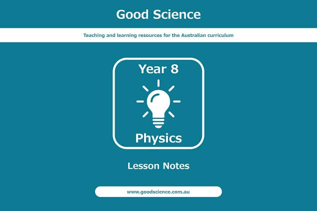 year 8 physics lesson notes australian curriculum